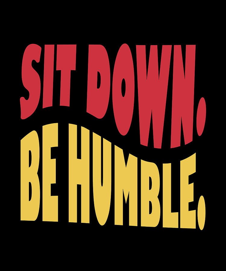Kendrick Lamar Digital Art - Sit Down Be Humble by Sarcastic P