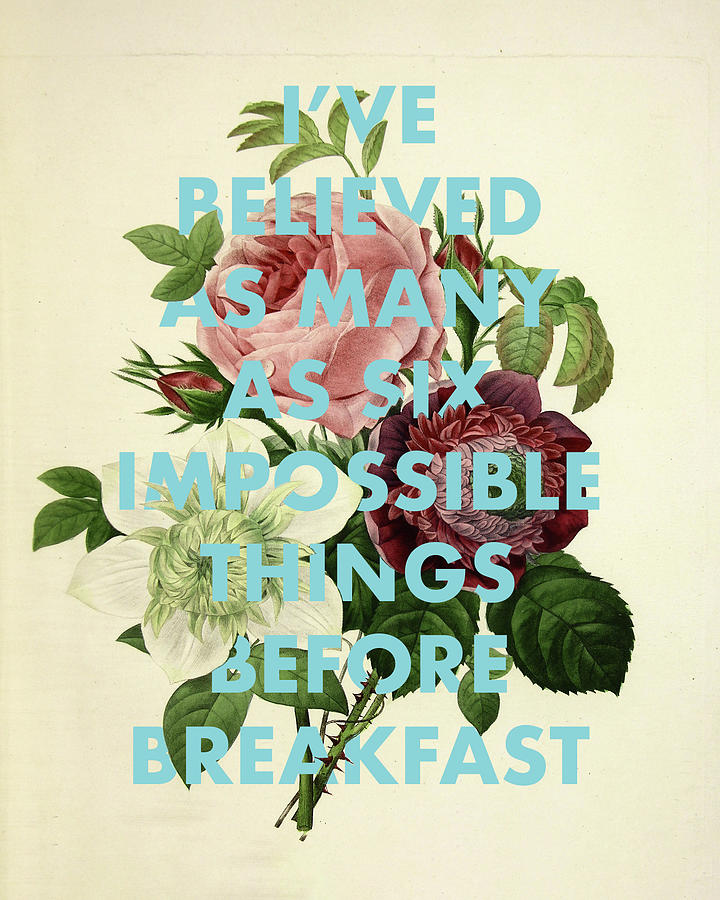 Six Impossible Things Before Breakfast Art Digital Art by Georgia Clare