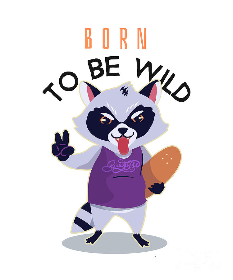 Skateboard Lover Gift For Skate Board Fan Funny Quote Born To Be Wild Raccoon Digital Art by Funny Gift Ideas - Pixels Skateboard Lover Gift For Skate Board Fan Funny Quote Born To Be Wild Raccoon Digital Art by Funny Gift Ideas - Pixels