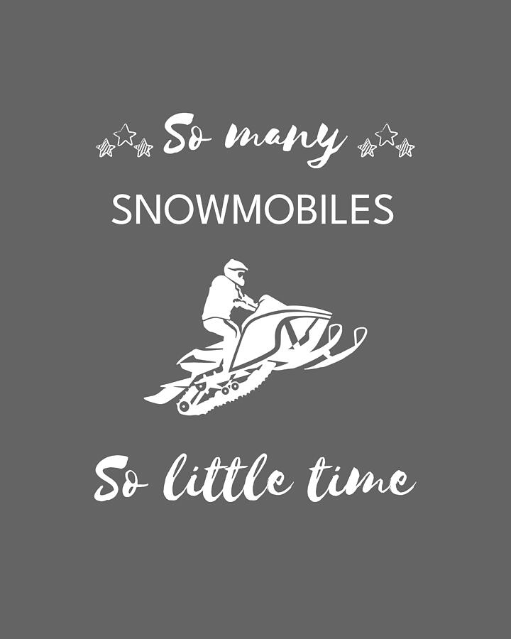 Winter Digital Art - Sled  Chuckle So Many Snowmobiles So Little Time by Snowmobiles Tee
