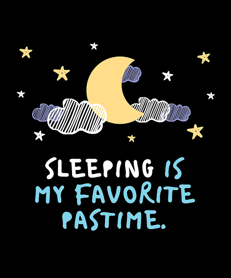 Sleeping Is My Favorite Pastime Digital Art By Bart Stobienia Fine Art America 