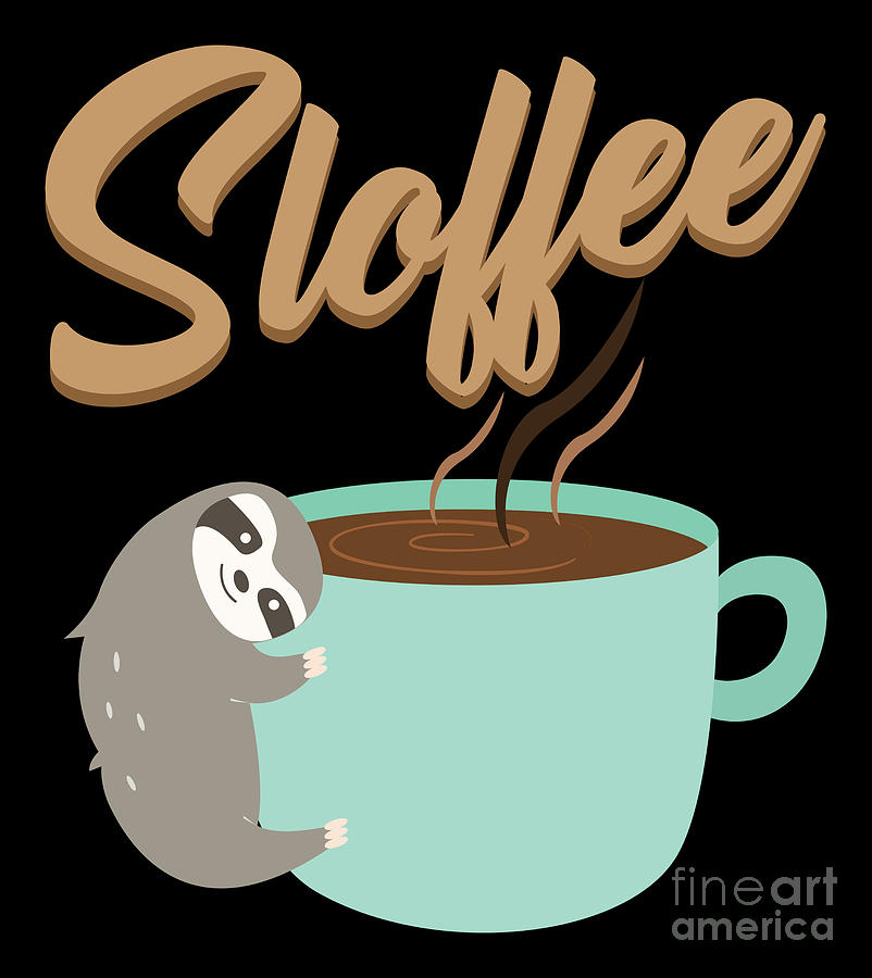 Up Movie Digital Art - Sloffee Coffee Sloth Caffeine Wake Up Breakfast by Mister Tee