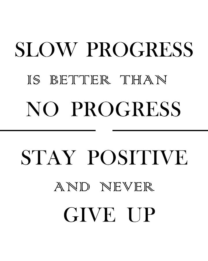 Slow Progress Is Better Than No Progress 01 - Minimal Typography - Literature Print - White Digital Art