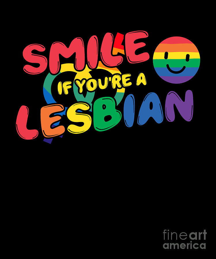 Smile If youre A Lesbian Pride Equality Flag Gift Digital Art by Thomas  Larch