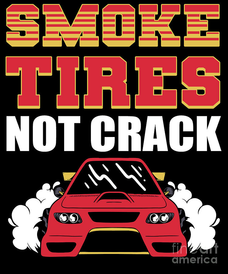 Smoke Tires Not Crack Car Racing Drifting Digital Art by Alessandra ...