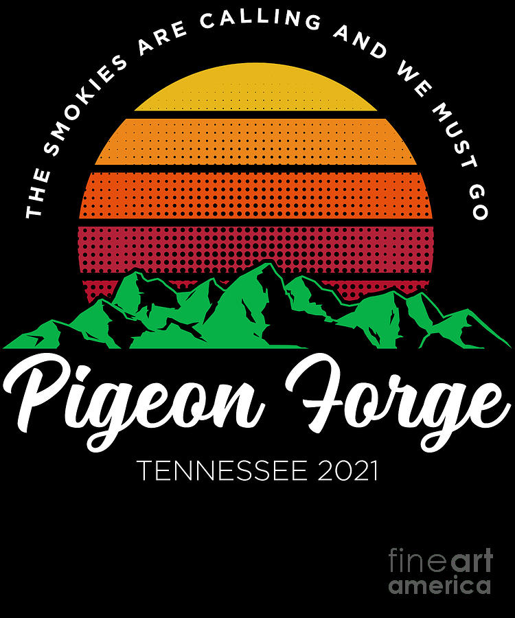 Mountain Vacation Digital Art - Smokies Are Calling Tennessee Family Vacation Pigeon Forge print by Jacob Hughes