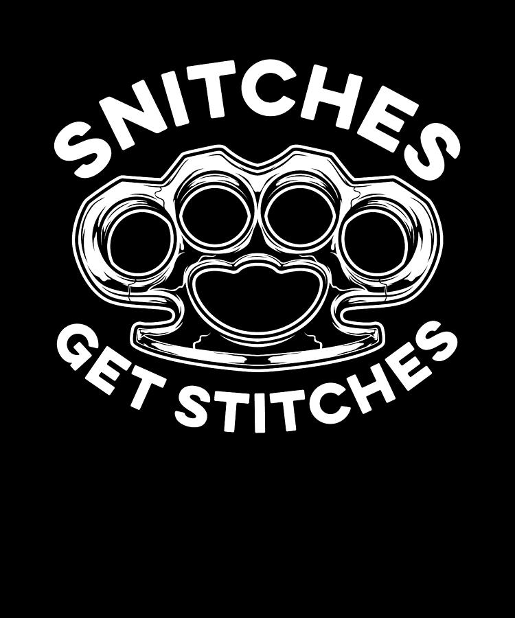 Snitches Get Stitches Funny Digital Art By Eyes Four Pixels 7365