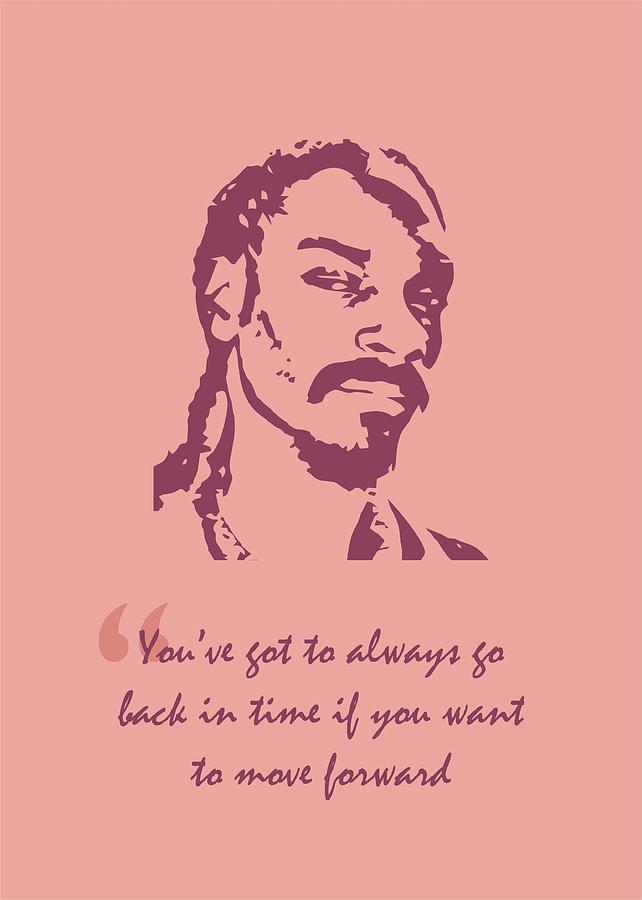 Music Digital Art - Snoop Dogg Quote by Ahmad Nusyirwan