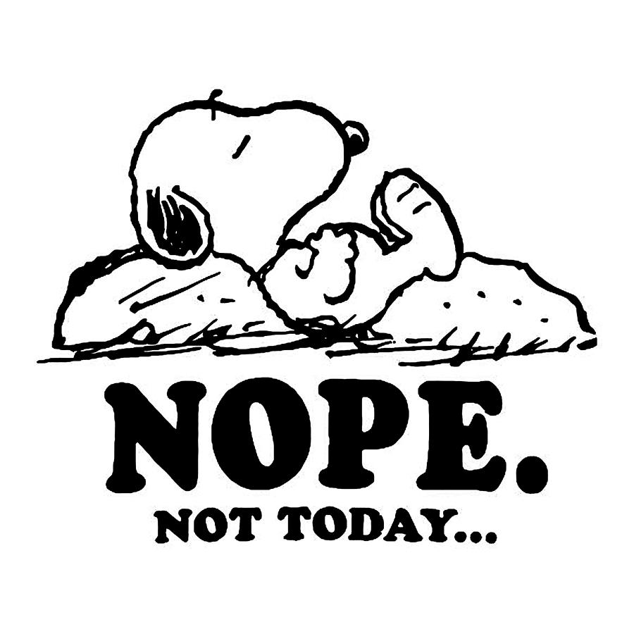 Snoopy Nope Not Today Digital Art By Power Of God 