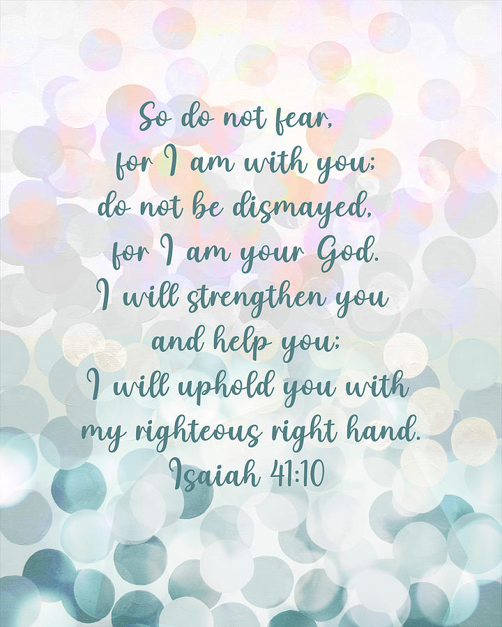 So Do Not Fear For I Am With You Digital Art by Linda Bailey - Pixels