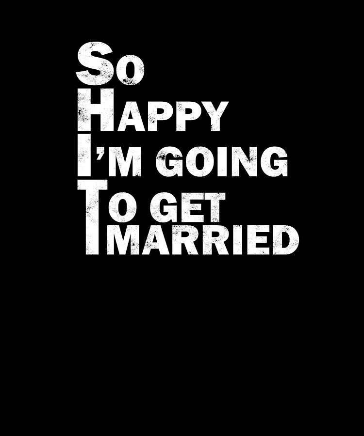 So Happy Im Going To Get Married Future Husband Digital Art By