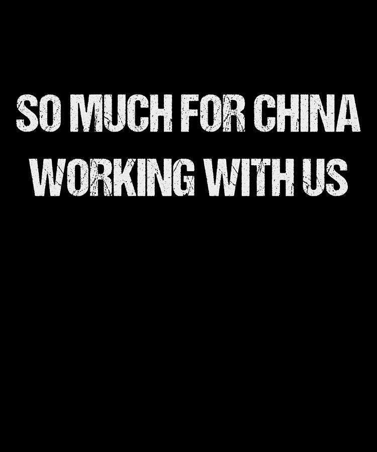 So Much For China Working With Us Digital Art by Flippin Sweet Gear So Much For China Working With Us Digital Art by Flippin Sweet Gear