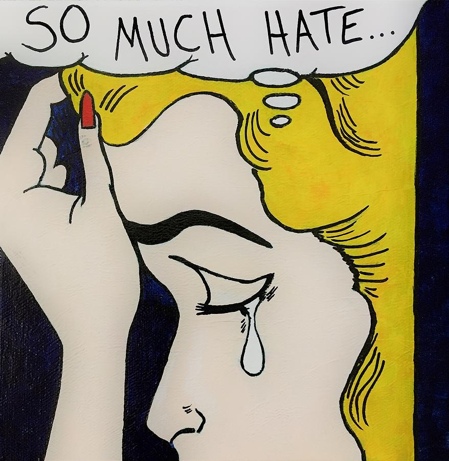 So Much Hate Painting by Kim Lentz - Fine Art America