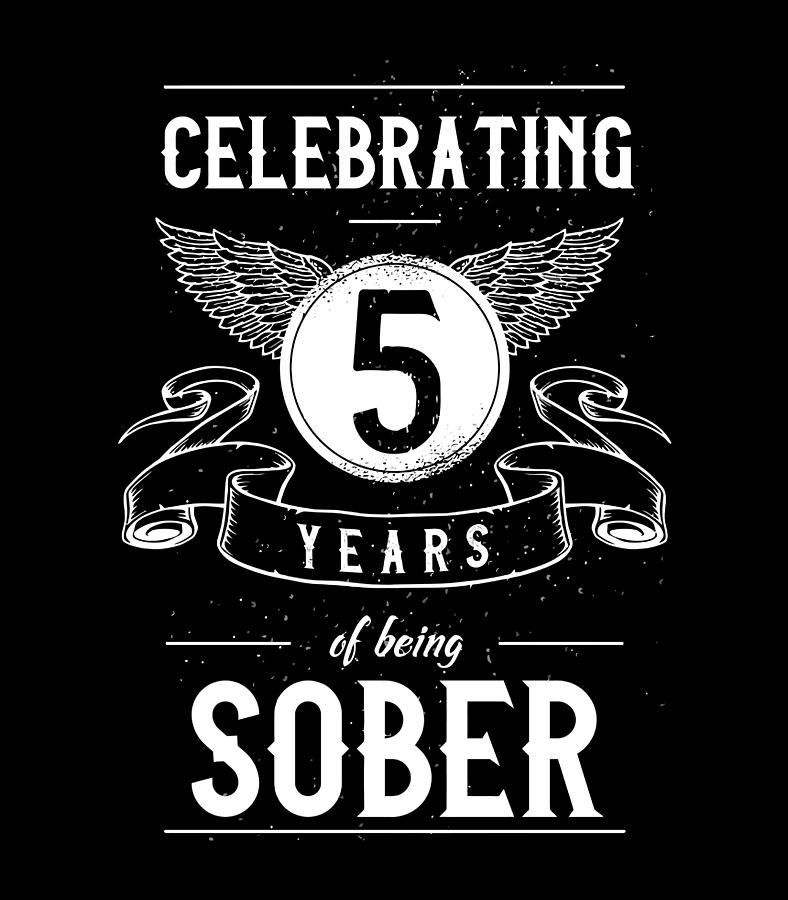 Sobriety Gift Recovery Anniversary 5 Years Sober Digital Art by Thanh ...