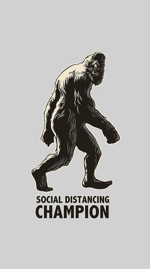 Social Distancing Champion Funny Bigfoot T-Shirt Painting by Tony Rubino