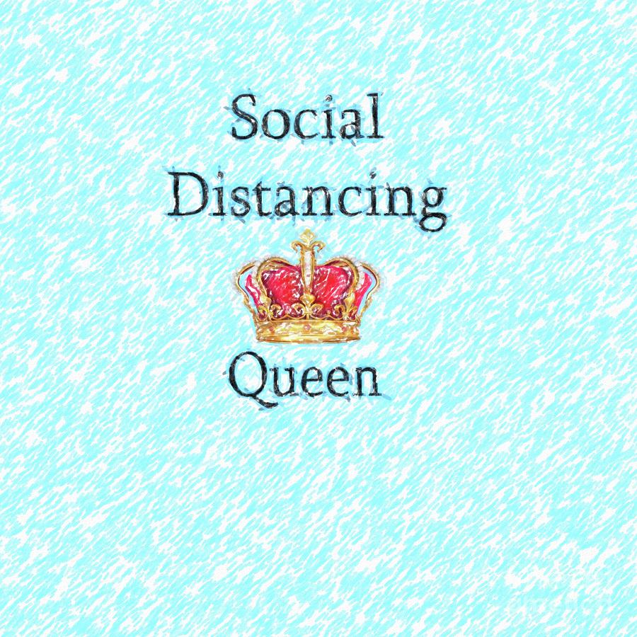Social Distancing Queen Drawing by Darrell Foster