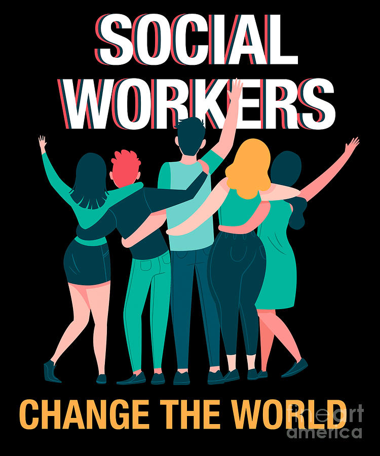 Social Workers Change The World Social Care Gift Digital Art by Thomas