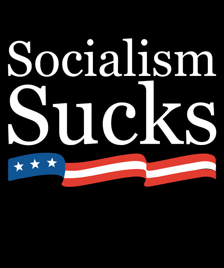 Socialism Sucks Digital Art by Flippin Sweet Gear
