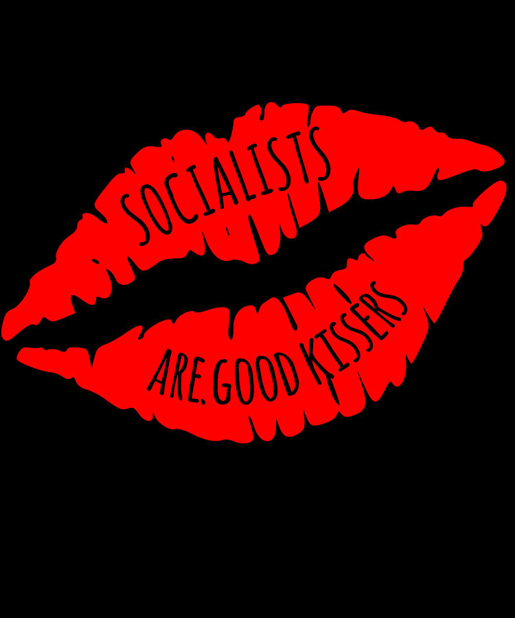 Socialists Are Good Kissers Digital Art by Flippin Sweet Gear