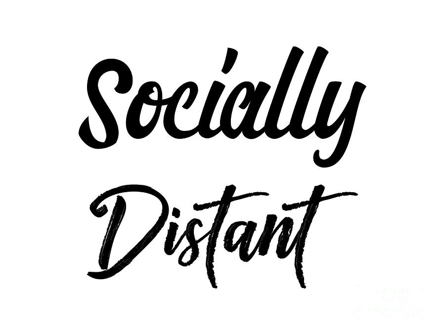 Socially Distant, Social Distancing, Social Distancing Tee Shirts, Social Distance T Shirt, Digital Art by David Millenheft