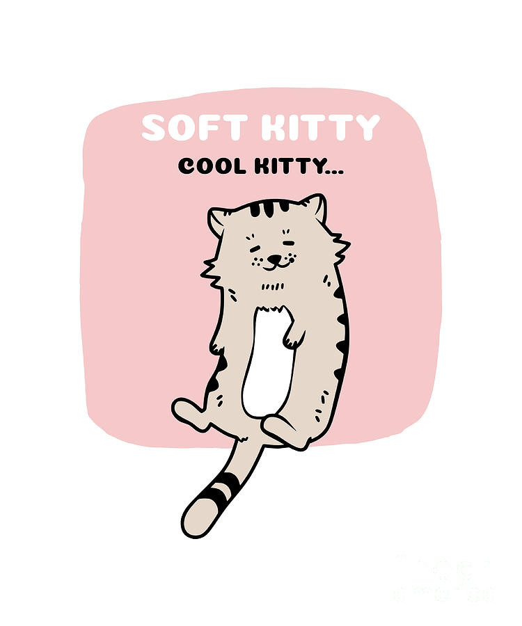 Soft Kitty Cool Kitty Funny Cat Lover Gift Cute Kitten Owner Gag