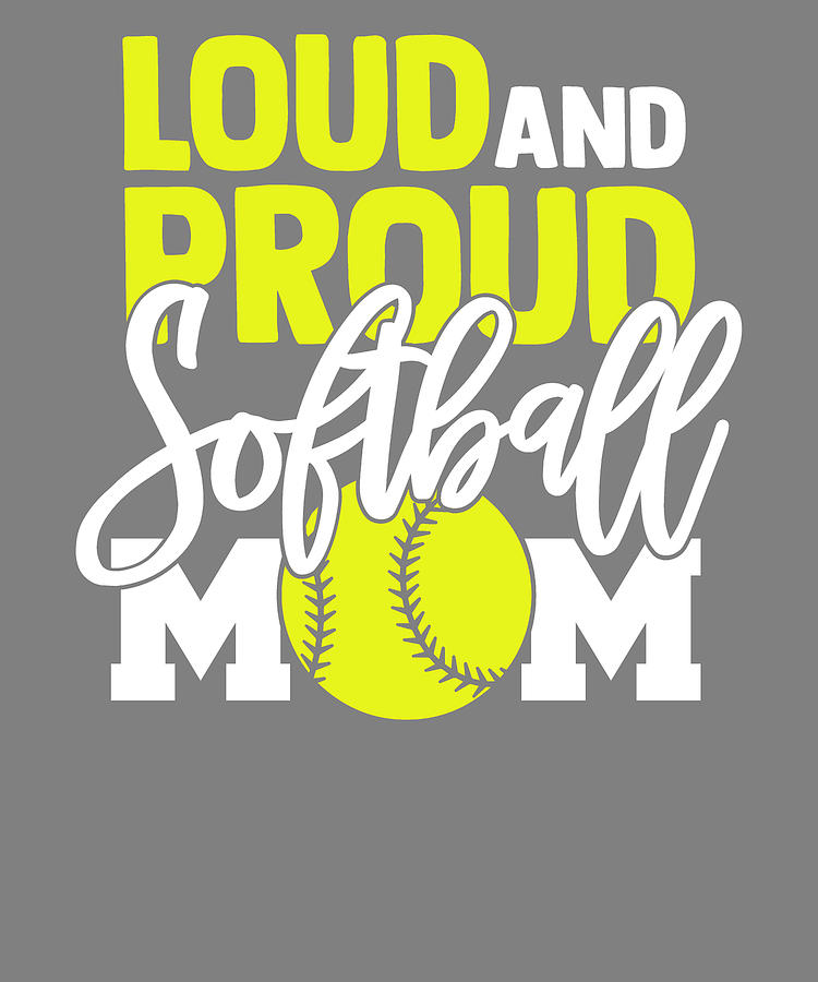 Softball Mom Gift Loud and Proud Softball Mom SoftballMother Digital
