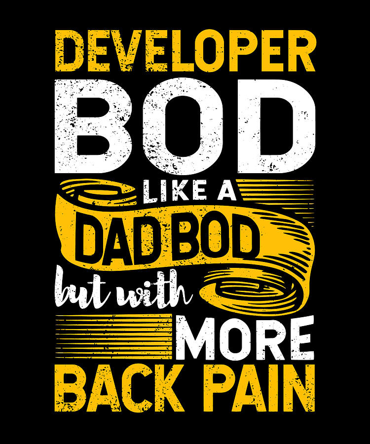 Software Developer Bod Like A Dad Bod Computer Engineer Digital Art by ...