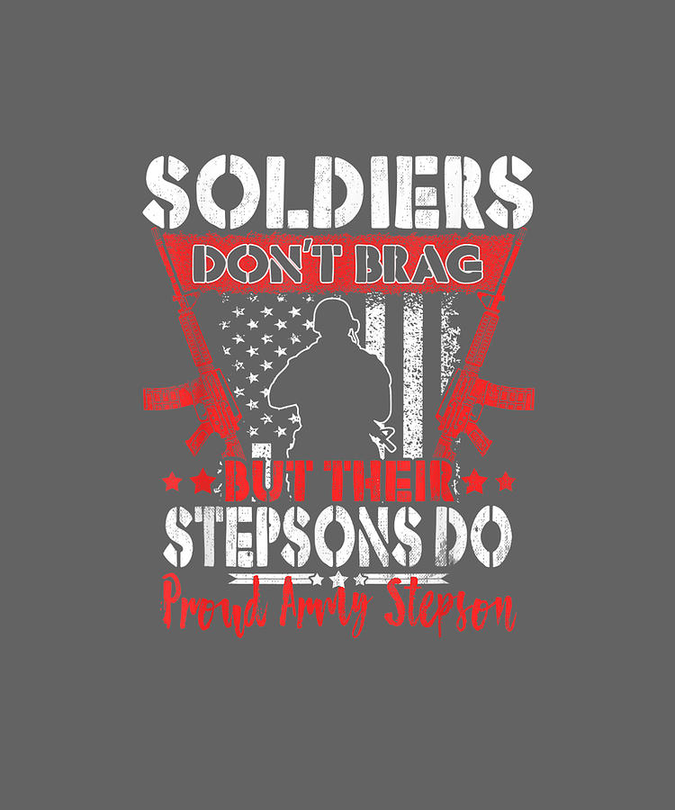 Soldiers Don't Brag Proud Army Stepson Funny Military Gifts Drawing by ...