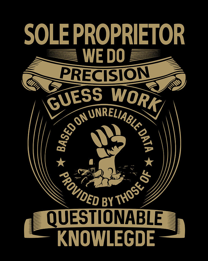 Job Digital Art - Sole Proprietor T Shirt - We Do Precision Job Gift Item Tee by Shi Hu Kang