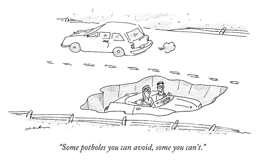 Some Potholes You Can Avoid Drawing by Michael Maslin