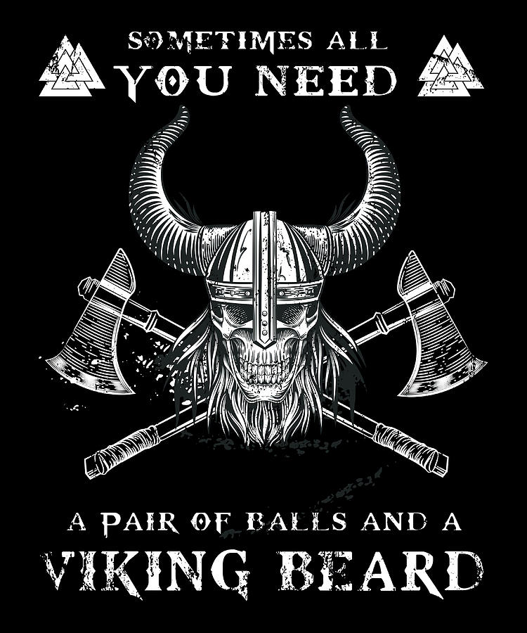 Sometimes You Need A Pair Of Balls And A Viking Painting by Darren ...