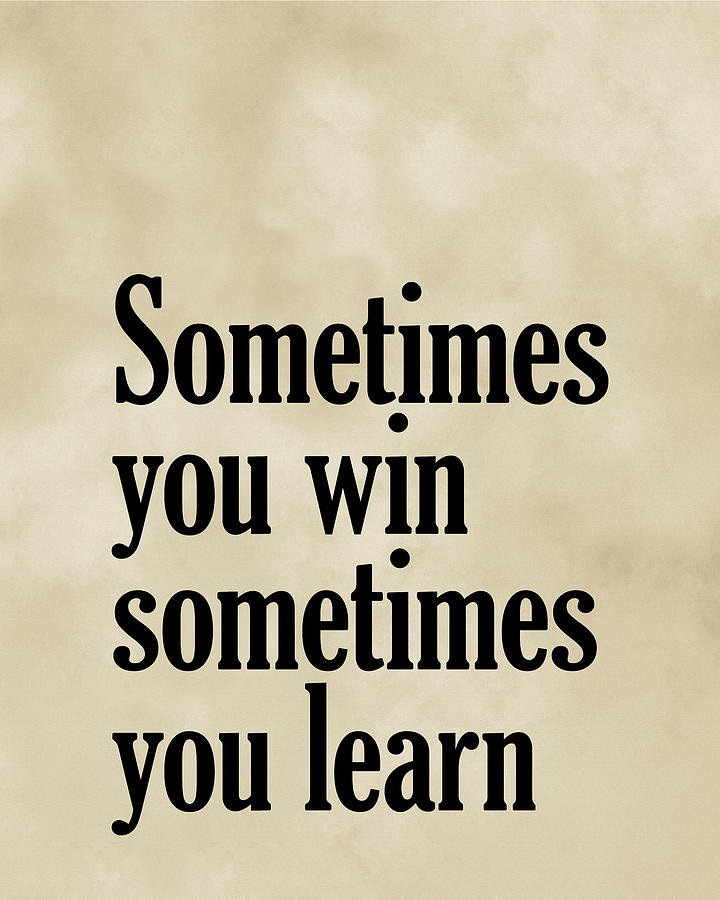 Sometimes You Win - John Maxwell Quote - Literature - Typography Print - Vintage Digital Art