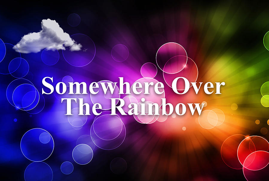 Somewhere Over The Rainbow Mixed Media