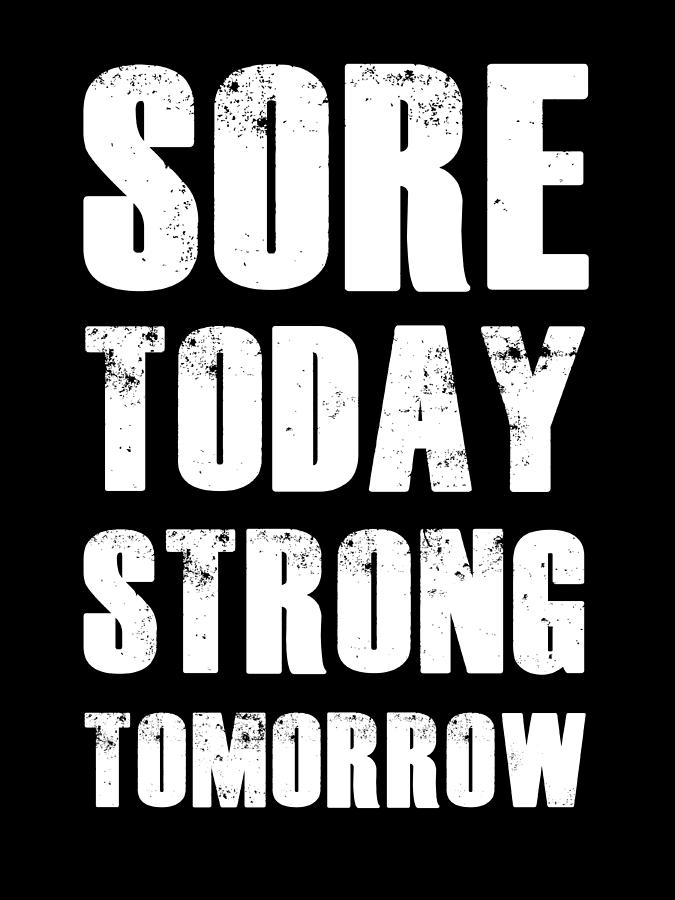 S Gym - SORE TODAY STRONG TOMORROW
