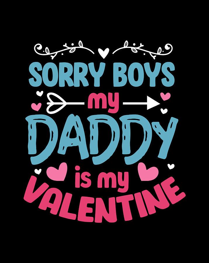 Sorry Boys My Daddy Is My Valentine Valentine'S Day Gift Items Digital ...