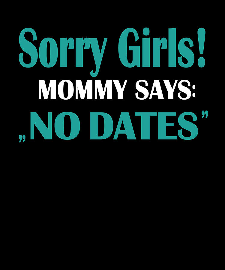 sorry girls mommy says no dating Mom Daddy Baby Digital Art by Evgenia ...