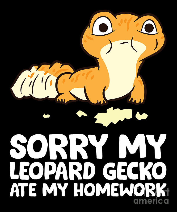 Sorry My Leopard Gecko Ate My Homework Kids School Gecko Digital Art by ...