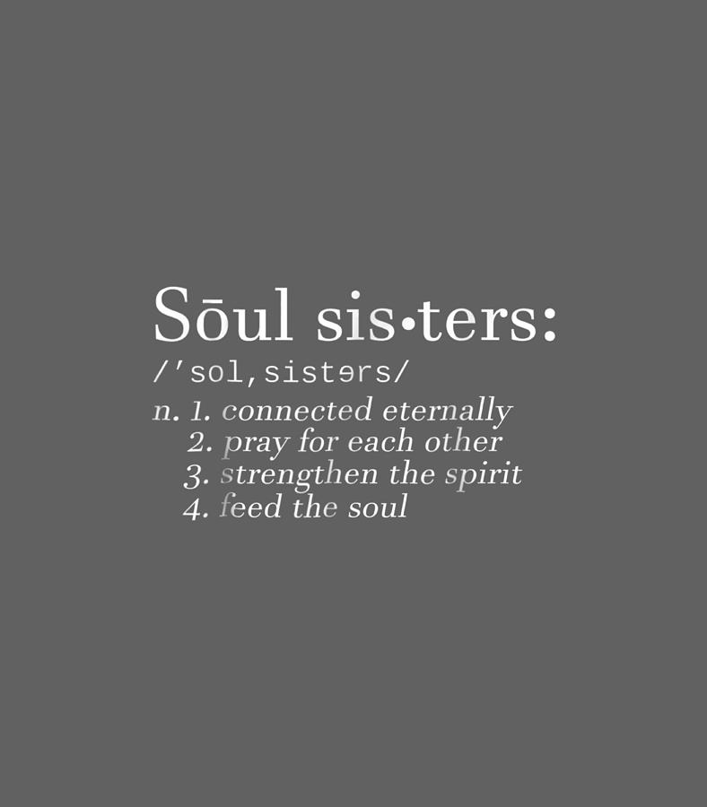 Soul Sisters Definition Sisters Cute Couple TShir Digital Art by Joelp ...