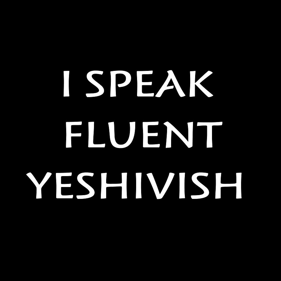 Jewish Digital Art - Speak Yeshivish by Anshie Kagan