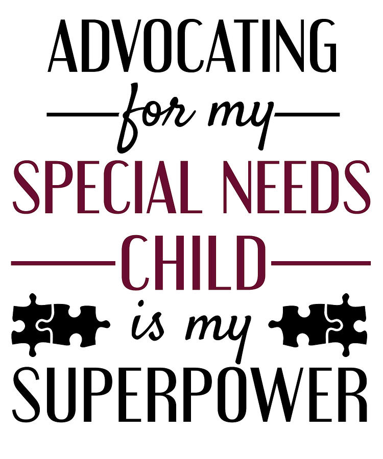 https://images.fineartamerica.com/images/artworkimages/mediumlarge/3/special-needs-parent-advocating-for-my-special-needs-child-kanig-designs.jpg