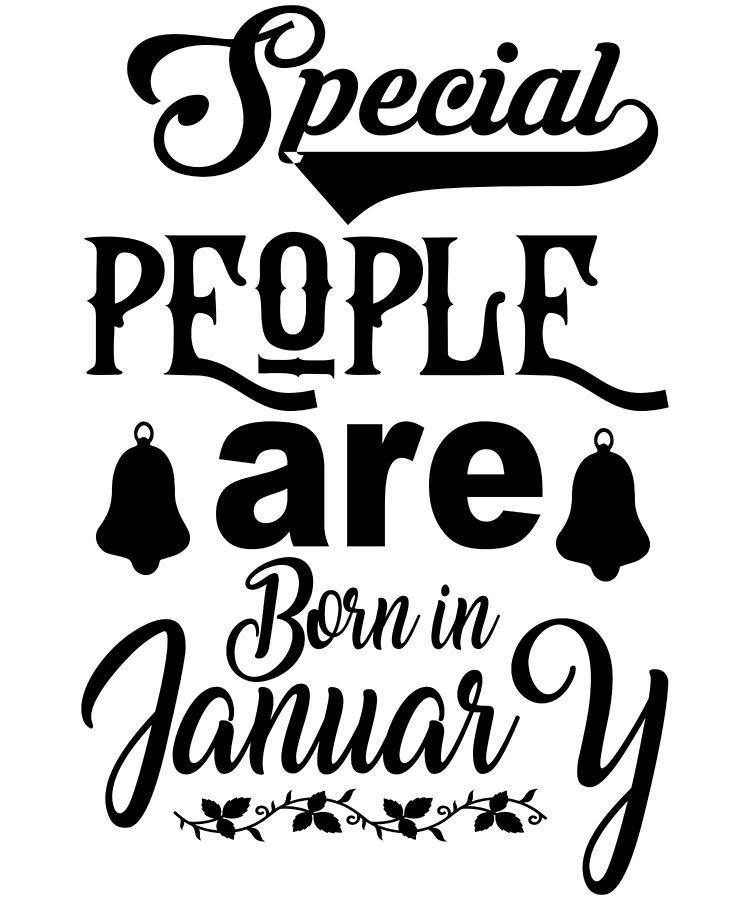 Special People Are Born In January by Passion Loft Special People Are Born In January by Passion Loft