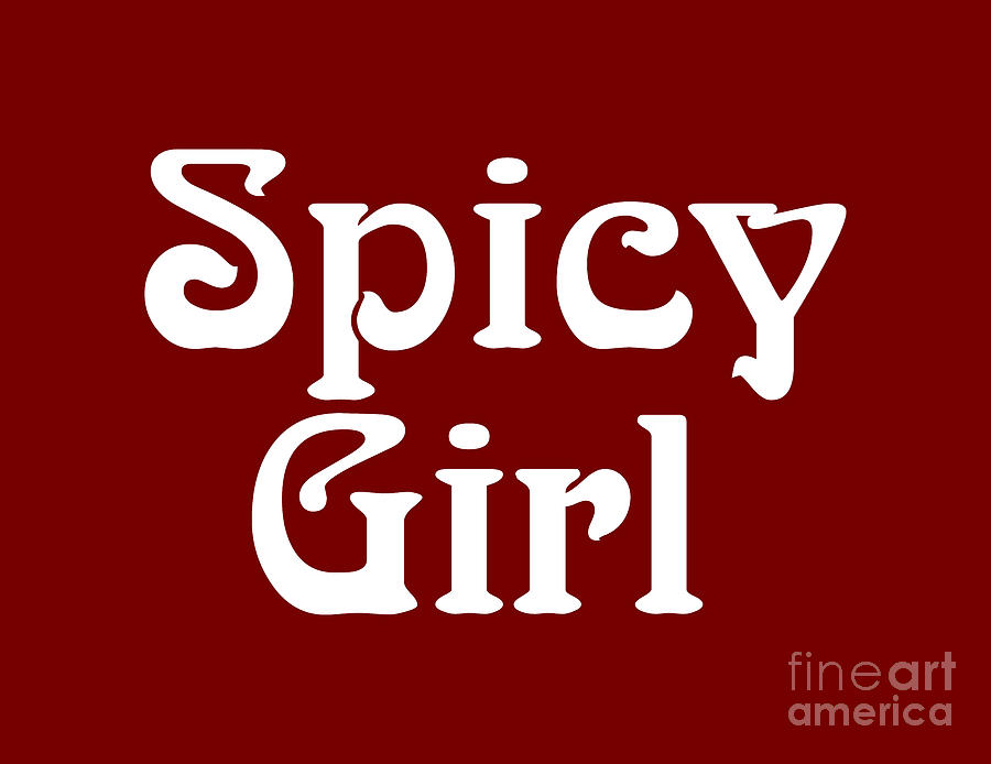 Spicy Girl Shirt, Spicy Girl Sweatshirt, Spicy Personality, Spicy, Spicey,  Digital Art by David Millenheft