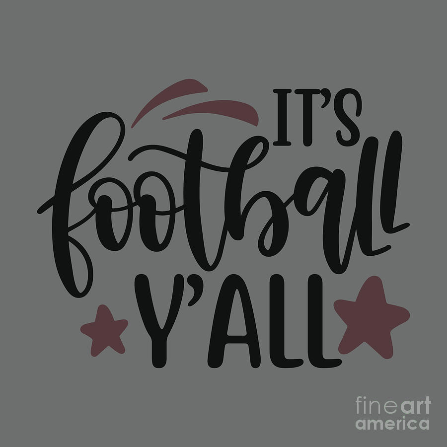 Football Digital Art - Sport Fan Gift Its Football Yall Funny Quote by Jeff Creation