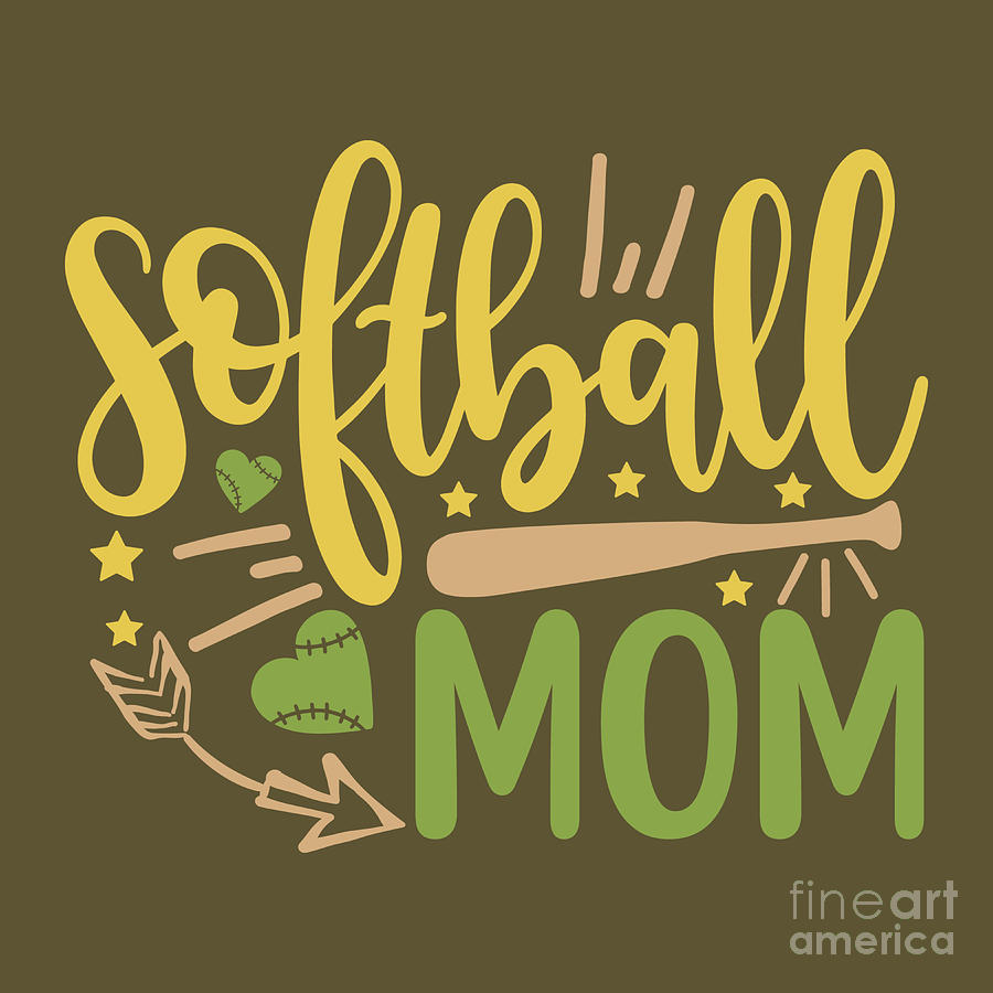 Softball Digital Art - Sport Fan Gift Softball Mom Funny Quote by Jeff Creation