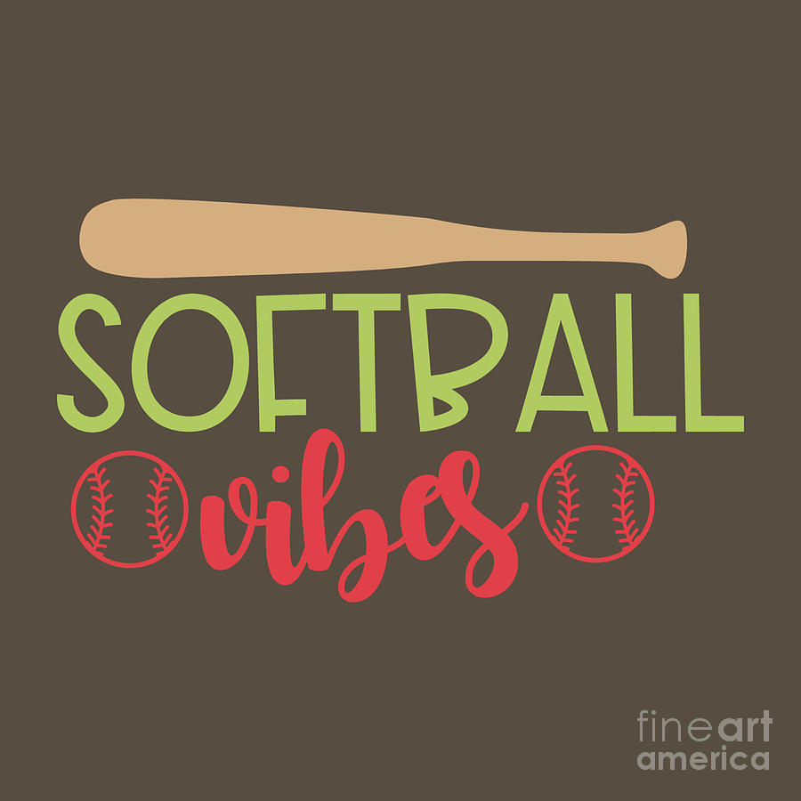 Softball Digital Art - Sport Fan Gift Softball Vibes Funny Quote by Jeff Creation