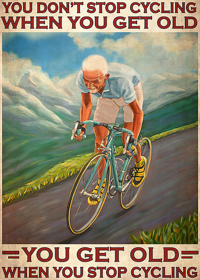 Sport Old Man Cycling You Don't Stop Cycling Digital Art by Gambrel ...