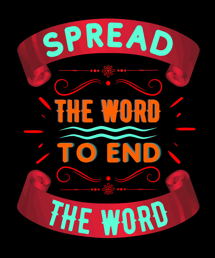 Spread The Word To End The Word Digital Art by Alberto Rodriguez Fine