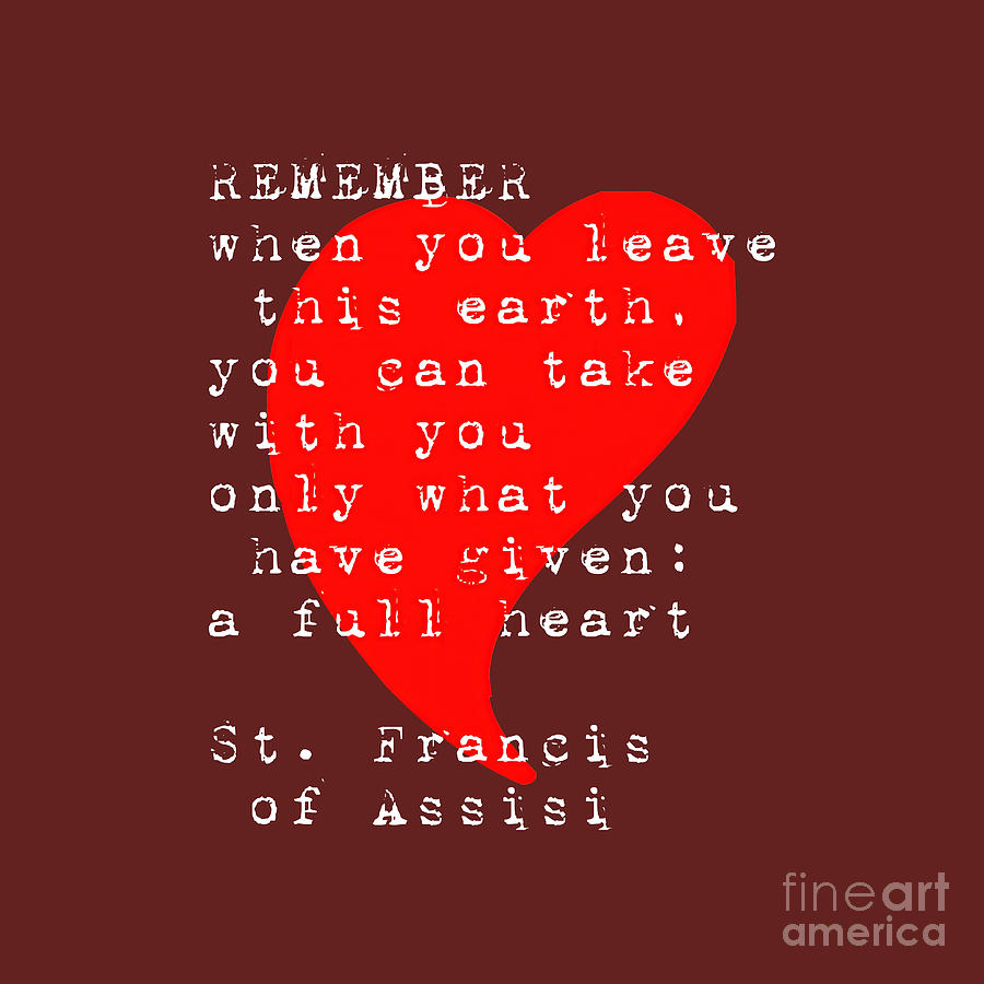 St Francis of Assisi Quote Full Heart  Mixed Media by Mixed Media Art