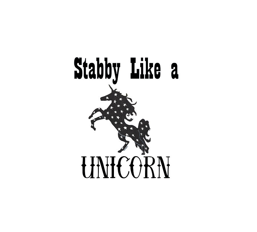 Stabby Like a Unicorn Mixed Media by Ali Baucom