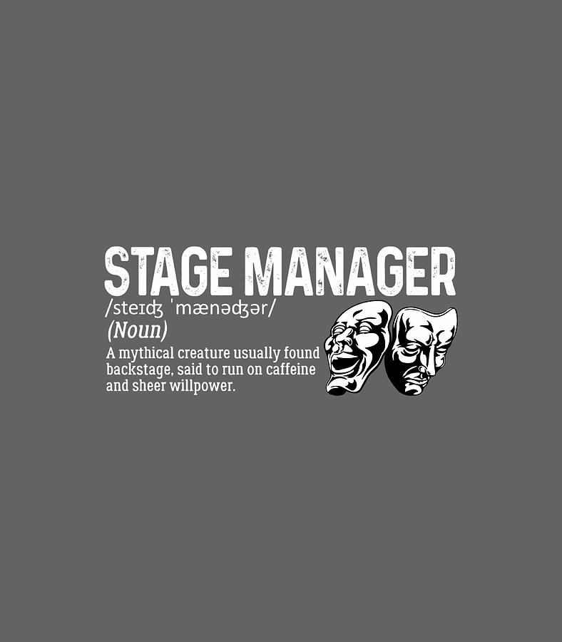 Stage Manager Definition Theater Backstage Funny Digital Art By Oskar   Stage Manager Definition Theater Backstage Funny Oskar Blossom 